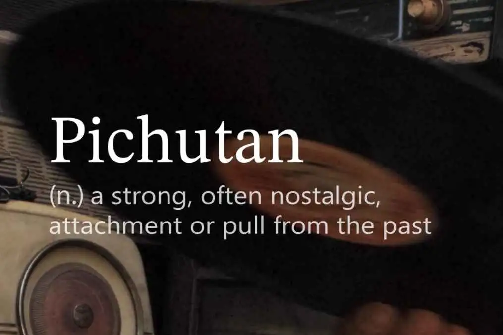 Pichutan: The Lure of the Past