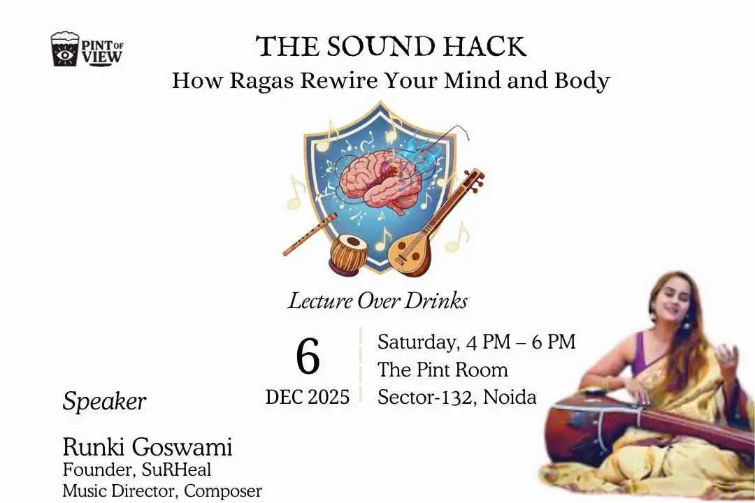 POV Noida: The Sound Hack - Rewiring via Ragas