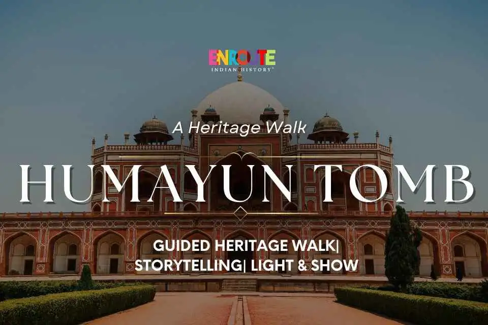 Humayun's Tomb : Heritage Walk