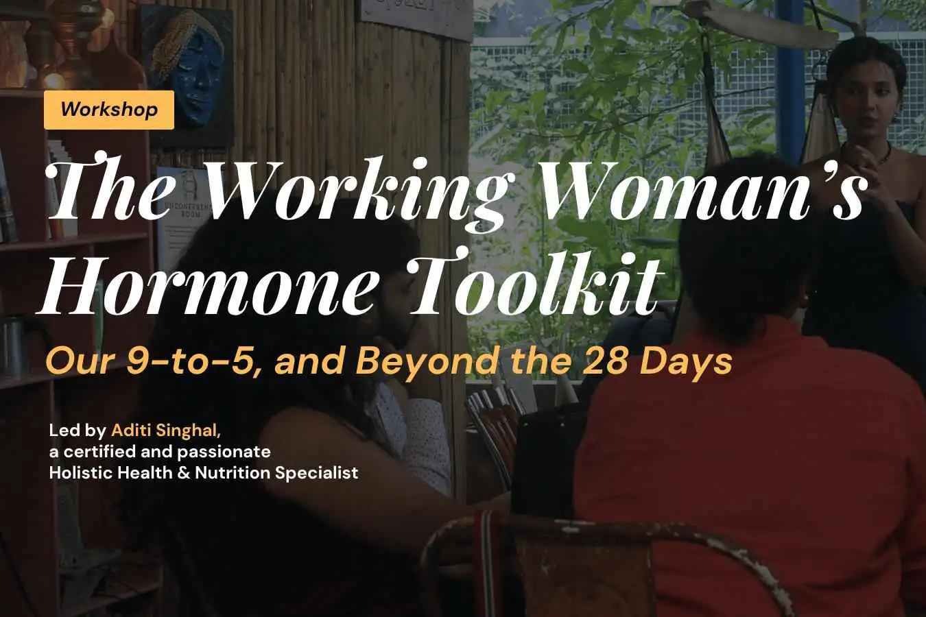 The Working Woman's Hormone Toolkit by Aditi Singh