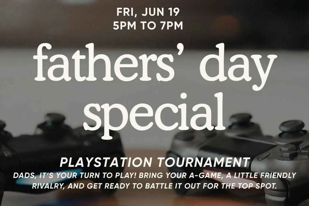 Fathers' Day Special: Playstation Tournament