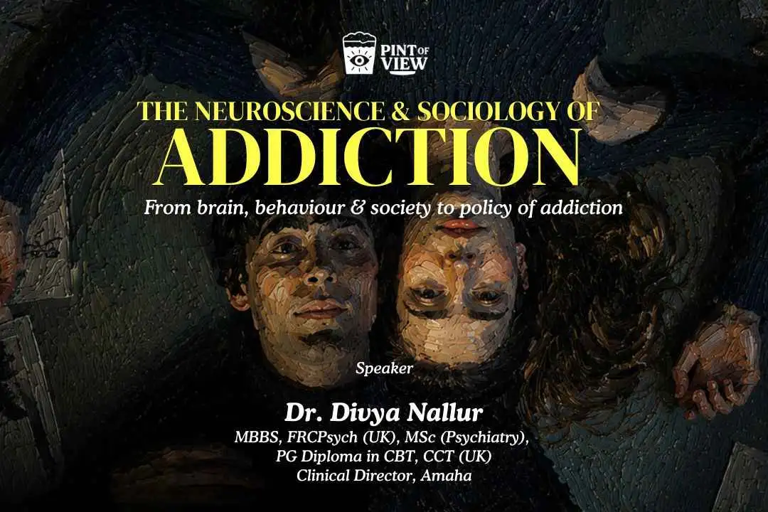 Pint of View (Lecture #74): The Neuroscience & Sociology of Addiction