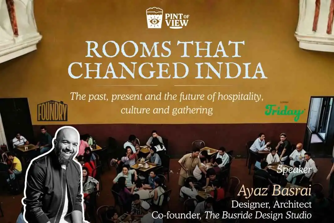 Pint of View (Lecture 3): Rooms That Changed India