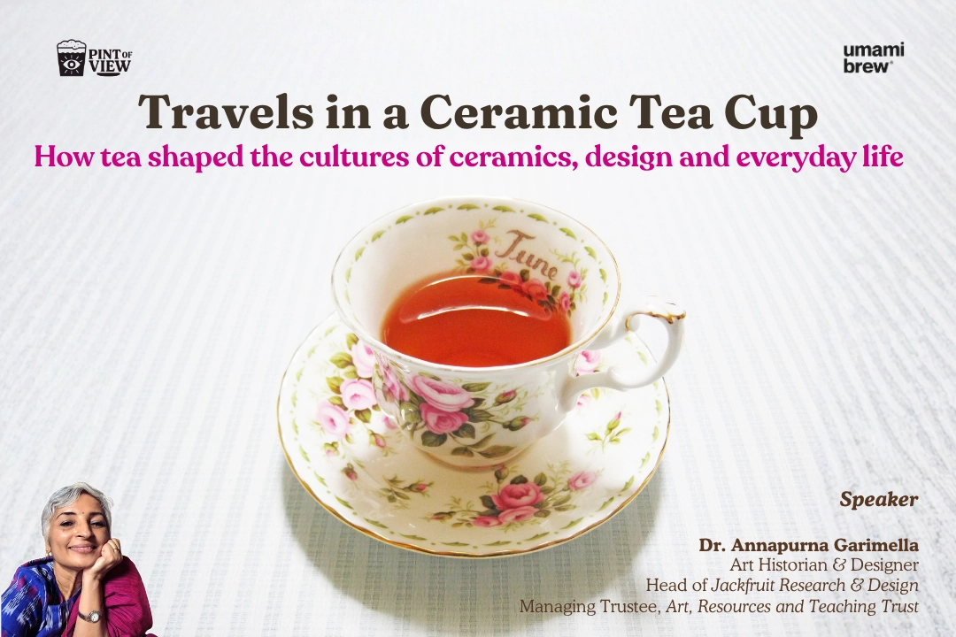 Pint of View Lecture Over Drinks: Travels in a Ceramic Tea Cup