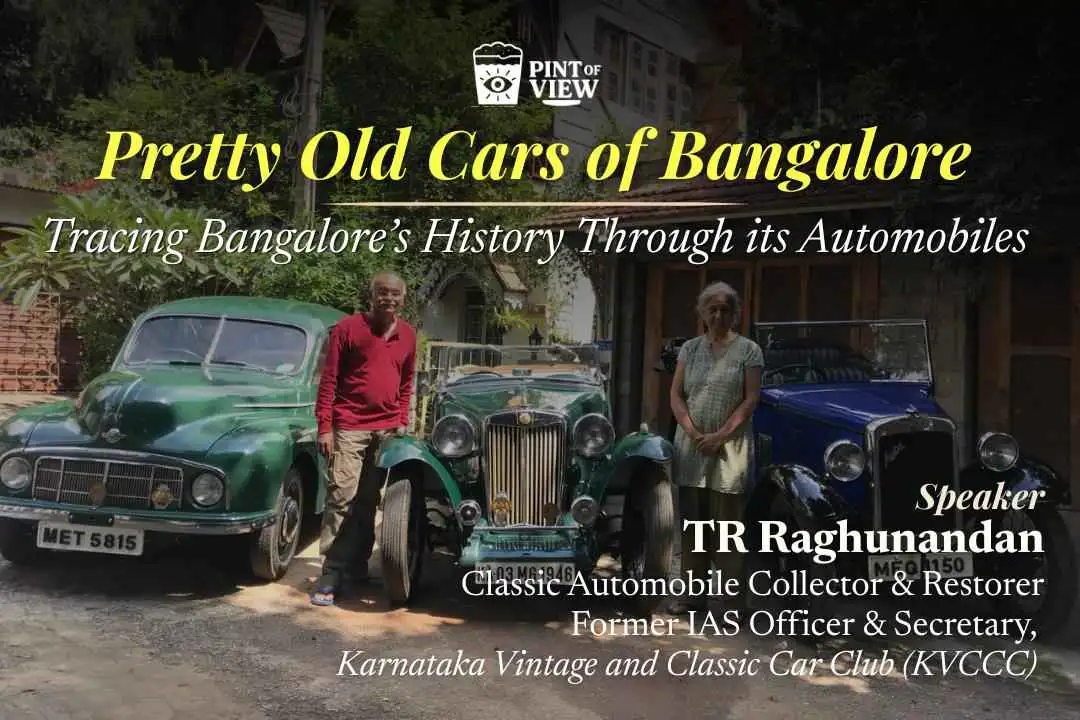 Pint of View (Lecture #93): Pretty Old Cars of Bengaluru