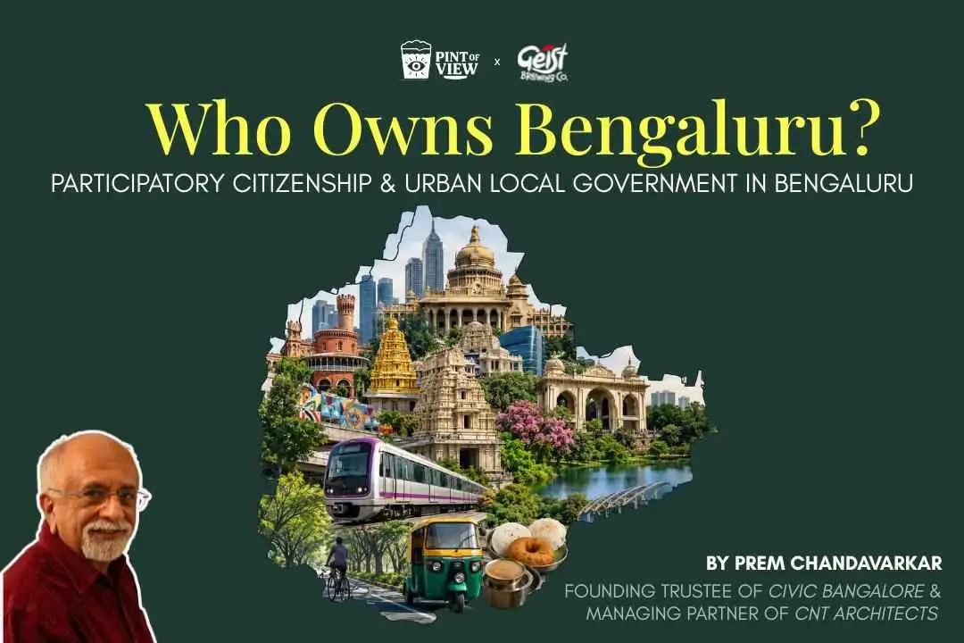 Pint of View (Lecture #76): Who Owns Bengaluru?