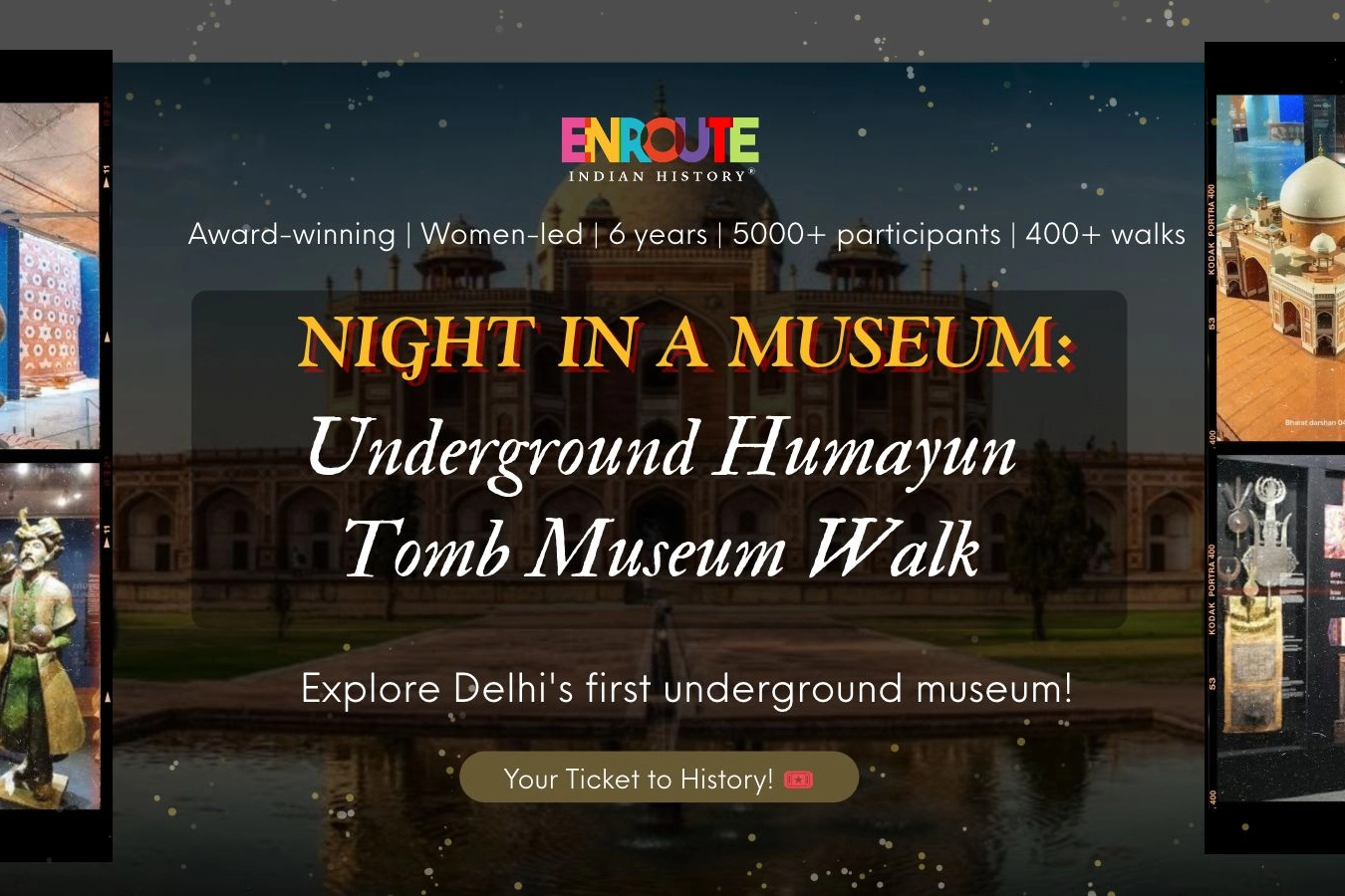 NIGHT IN A MUSEUM : HUMAYUN TOMB MUSEUM WALK
